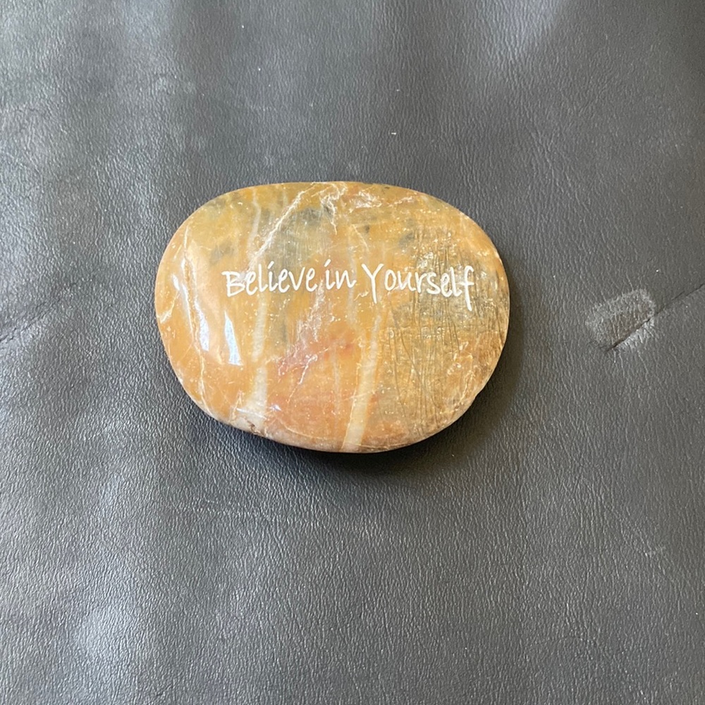 Believe in yourself polished stone